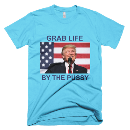 GRAB LIFE BY THE PUSSY Limited Edition All Sizes T-Shirt