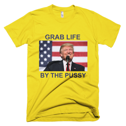 GRAB LIFE BY THE PUSSY Limited Edition All Sizes T-Shirt