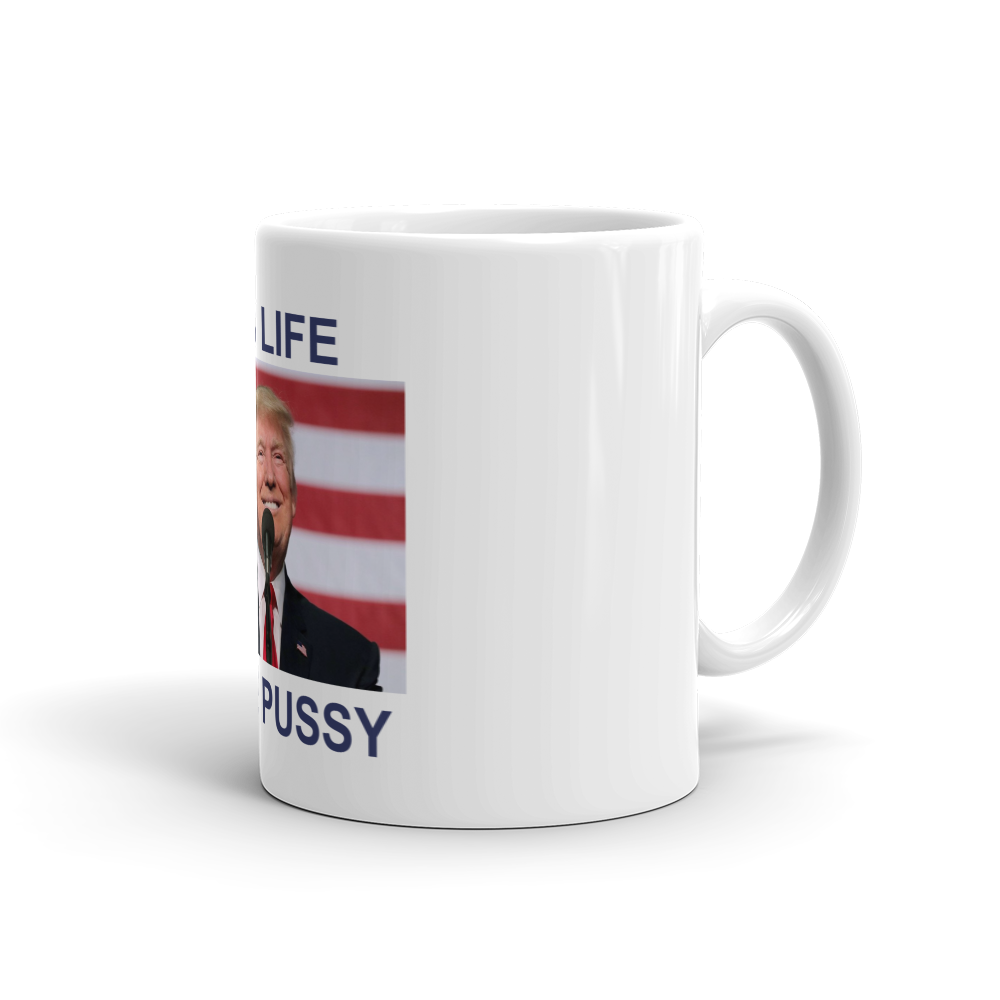 Grab Life By The Pussy Limited Edition Mug!