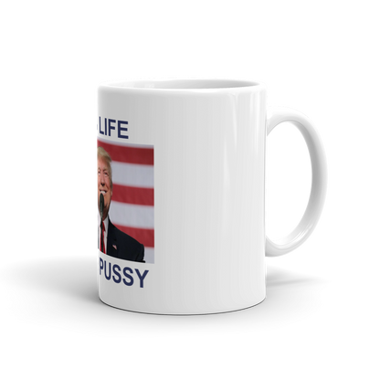 Grab Life By The Pussy Limited Edition Mug!