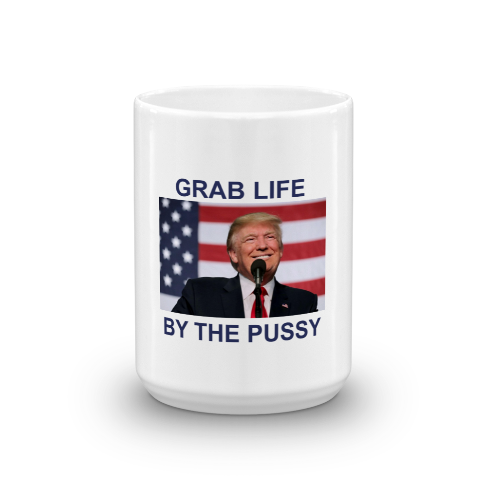 Grab Life By The Pussy Limited Edition Mug!